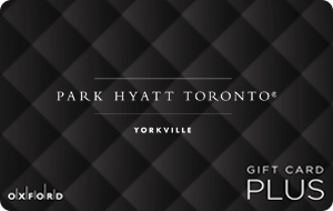 Park Hyatt Toronto (Oxford Plus) Gift Card